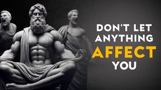 10 Stoic Principles So That NOTHING Can AFFECT YOU | Epictetus (Stoicism)