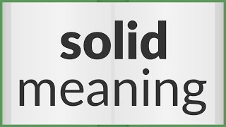 Solid | meaning of Solid