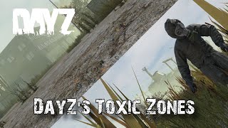 DayZ's Toxic Zones... Are They Worth Looting?