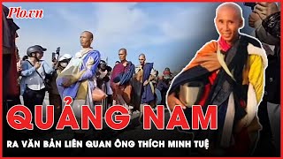 Ông Thích Minh Tuệ sắp bộ hành qua địa bàn, Quảng Nam yêu cầu đảm bảo an ninh trật tự | Tin nhanh