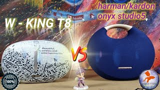 W - KING T8 VS กับ harman/kardon onyx studio5 ( รีวิว ).