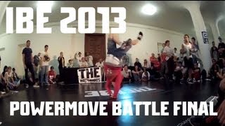 IBE 2013 | Powermove Battle Final