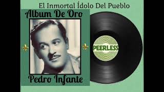 Pedro Infante - Melodías Inolvidables
