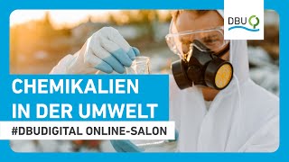 Chemikalien in der Umwelt | #DBUdigital Online-Salon