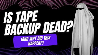 Is Tape Backup Dead? The Surprising Truth About Tape