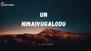 Un Ninaivugalodu | Tamil love song 2025 | woven pathway