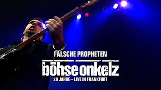 Böhse Onkelz - Falsche Propheten (20 Jahre live in Frankfurt)