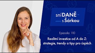 Realitní investice od A do Z: strategie, trendy a tipy pro úspěch | Podcast SníDANĚ s Šárkou