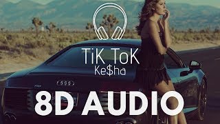 Ke$ha - TiK ToK (8D AUDIO)