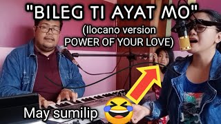 BILEG TI AYAT MO (cover) ilocano version POWER OF YOUR LOVE