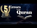 5 human errors in the Quran that reveal the author was not God!