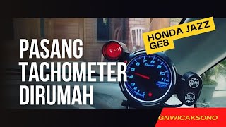 Pasang Tachometer sendiri di rumah, honda jazz ge8 dan semua mobil honda