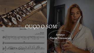 Ouço o Som | Arranjo Flauta Transversal - Bella Girão