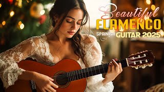 Flamenco Guitar Love Songs❤️ Sweet Melodies for Love 2025