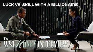 This Billionaire Ranks Life Scenarios Based on Luck or Skill | The WSJ Money Interview