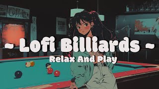 Lofi Billiards 🎱 Smooth Chill Rhythm When Playing Billiards | Retro Glow