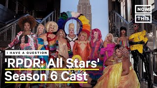 ‘RuPaul’s Drag Race: All Stars’ Season 6 Cast on Growth & Diversity