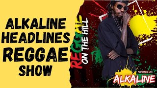 Dancehall Artist Alkaline to Headline Reggae Show (Reggae on the Hill Barbados)