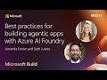 Best practices for building agentic apps with Azure AI Foundry | BRK152