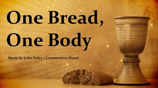 One Bread One Body | Communion Hymn / Catholic Song | John Foley | Choir w/Lyrics | Sunday 7pm Choir