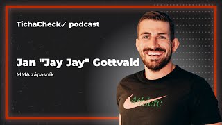 TichaCheck ✅ podcast - #4 Jan “Jay Jay” Gottwald - profesionální MMA zápasník