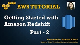 AWS Tutorial - Getting Started with Amazon Redshift - Part 2/3