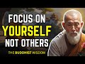 Focus on YOURSELF for a Life Changing Experience | Buddhist Wisdom