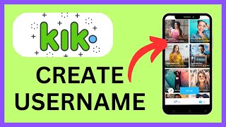 How to Create Username on Kik 2025?