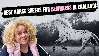 Top Horse Breeds for Beginners and New Owners in England 2024!