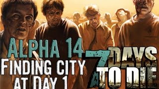 Let's Play 7 Days to Die Part 2 - FINDING CITY AT DAY 1 (7 Days to Die Gameplay - Alpha 14)