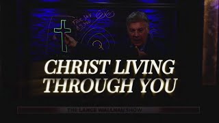 The Power of a Renewed Mind: Christ Living Through You