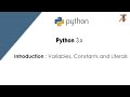Introduction : Variables, Constants and Literals