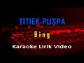 Bing Titiek Puspa (Karaoke Nostalgia Lagu Lawas Lirik) no vocal - minus one