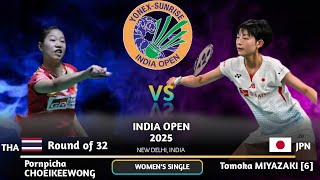 R32 | Pornpicha CHOEIKEEWONG (THA) vs Tomoka MIYAZAKI [6] (JPN) | INDIA OPEN 2025