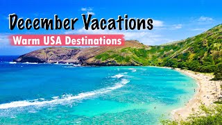 Best Warm December Vacations | USA TRAVEL IDEAS