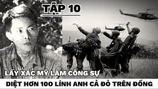 (Tập 10) Đứa con của đất - hơn 100 tên anh cả đỏ tử trên trên đồng