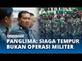 Panglima TNI Sebut Siaga Tempur di Daerah Rawan KKB Bukan Operasi Militer