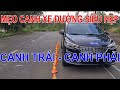 Vị trí rất dễ để căn trái - phải trên xe oto cho người mới lái. Hướng dẫn lái xe số tự động cơ bản.