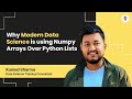 Why Modern Data Science Prefers NumPy Arrays Over Python Lists | Data Science Tutorial Video