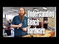 Understanding Bench Hardware in your Workshop