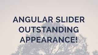 Angular Slider - Outstanding Appearance!