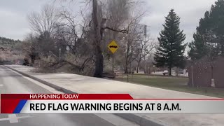 Red Flag Warning begins at 8 a.m.