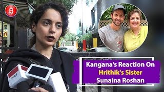 Kangana Ranaut's STRONG Reaction On Hrithik Roshan's Sister Sunaina Roshan