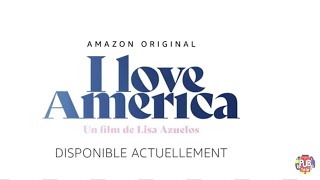 Amazon Prime Video I love America "disponible actuellement" Pub 20s