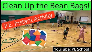 P.E. Instant Activity: "Clean Up the Bean Bags"