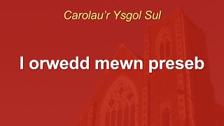 I orwedd mewn preseb  Carolau Nadolig yr Ysgol Sul  Away in a Manger sung in Welsh
