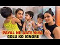 PAYAL NE AATE KIYA GOLU KO IGNORE || MALIK KIDS