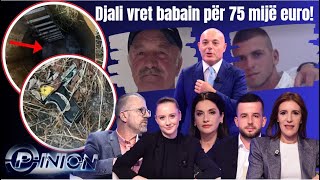 Opinion - Djali vret babain për 75 mijë euro! (5 Shtator 2024)