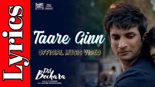 Dil Bechara - Taare Ginn | Sushant & Sanjana |A.R. Rahman |Mohit & Shreya | Taare Ginn Lyrics