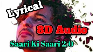 (8D Audio) *Lyrical* Saari Ki Saari 2.0  - Darshan Raval| 8D Chord | Asees Kaur |Lijo George | IML